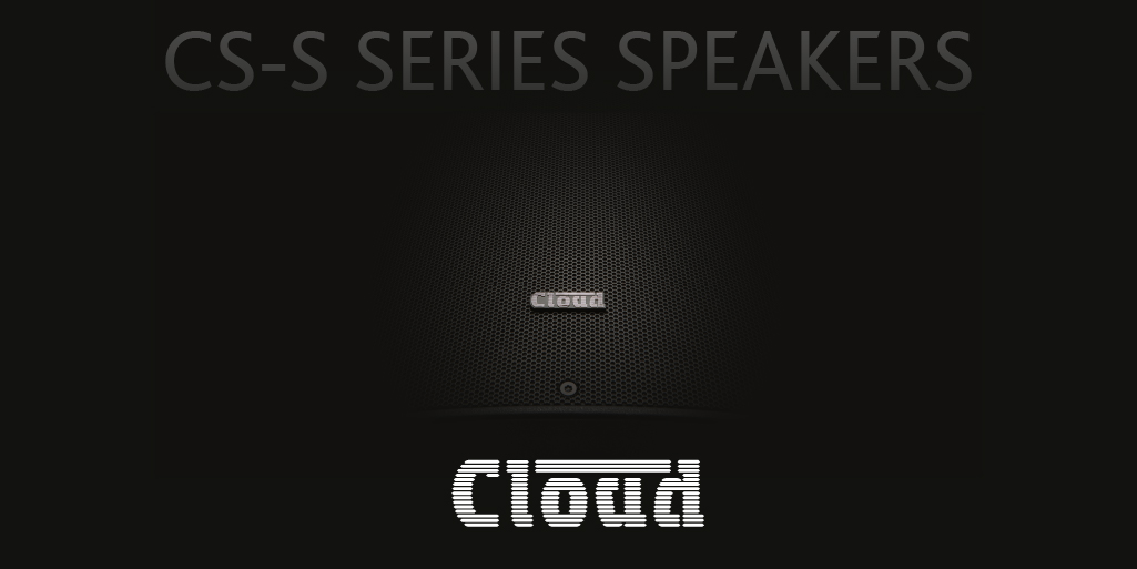 The CS-S Speakers are high quality loudspeakers available in three sizes - 8” 10” 12”.

There are 4 variants achieved with interchangeable rear modules across the range. You can visit our website for more information - cloud.co.uk