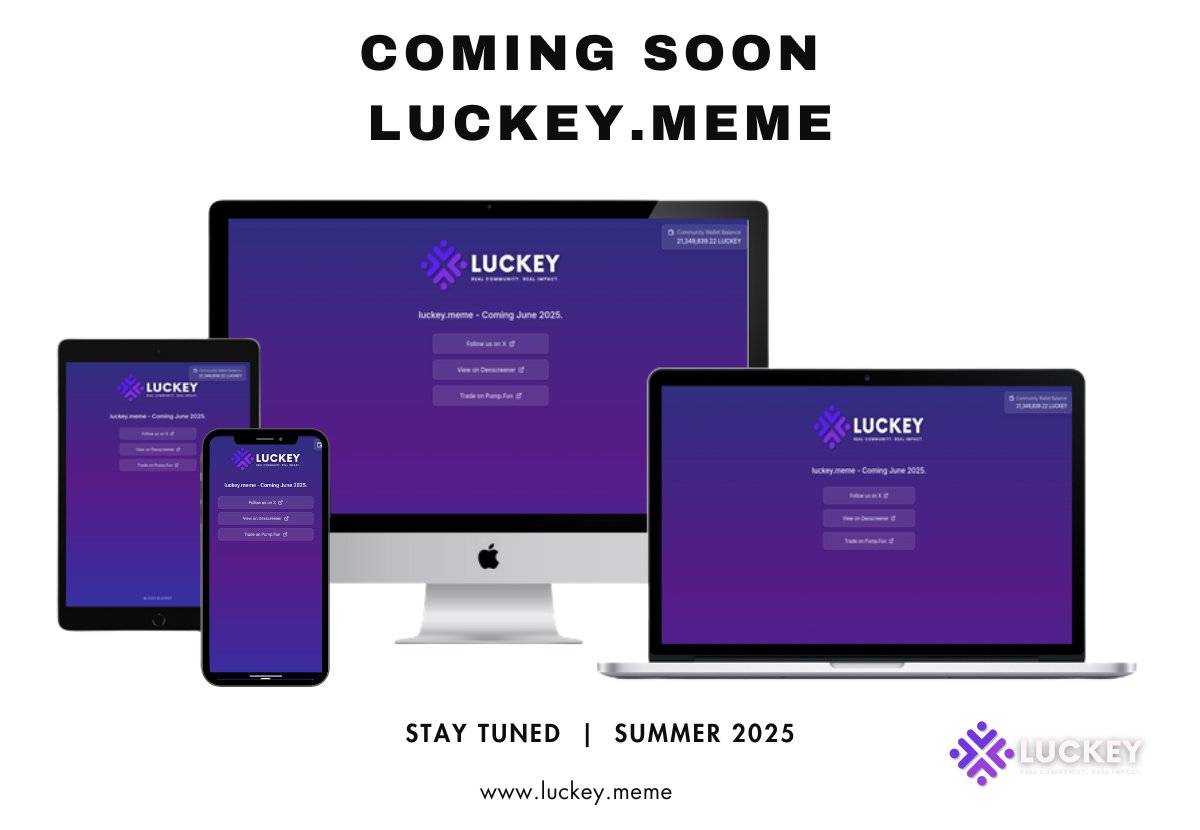 COMING SOON: LUCKEY.MEME
One platform. Many missions.
Built for community. Backed by purpose.
Follow for updates -> <a href="/LUCKEYsol/">LUCKEYsol</a>