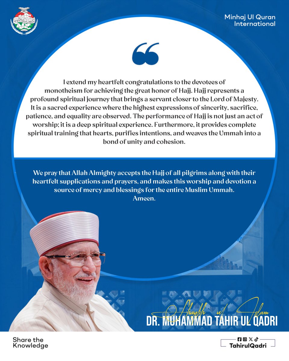TahirulQadri's tweet photo. I extend my heartfelt congratulations to the devotees of monotheism for achieving the great honor of #Hajj. Hajj represents a profound spiritual journey that brings a servant closer to the Lord of Majesty. It is a sacred experience where the highest expressions of sincerity, sacrifice, patience, and equality are observed.

The performance of Hajj is not just an act of worship; it is a deep spiritual experience. Furthermore, it provides complete spiritual training that softens hearts, purifies intentions, and weaves the Ummah into a bond of unity and cohesion.

We pray that Allah Almighty accepts the Hajj of all pilgrims along with their heartfelt supplications and prayers, and makes this worship and devotion a source of mercy and blessings for the entire Muslim Ummah. Ameen. #Hajj2025