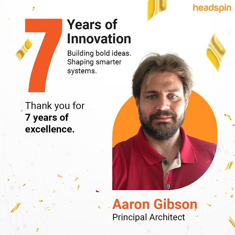 Celebrating 7 years with Aaron Gibson! 

From his early days on the team to becoming our Principal Architect, Aaron’s journey has been marked by innovation, leadership &amp; impact.

Thank you for your dedication—here’s to many more! 

#WorkAnniversary #TeamHeadSpin