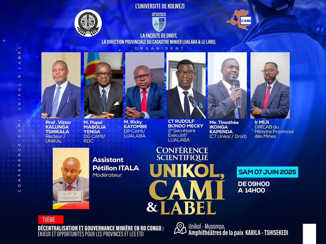 La faculté de Droit de l'Université de Kolwezi vous invite à cette conférence scientifique qu'elle organise ce samedi 07 juin 2025, à partir de 9h00.
Thème : " Décentralisation et gouvernance minière en RD Congo : enjeux et opportunités pour les provinces et les ETD "