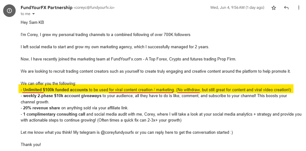 sam_kb_'s tweet image. Many 'prop firm influencers' are frauds. 

I got this email yesterday from a firm offering me "unlimited" 100k accounts for "marketing" and "content" - no withdrawals allowed. 

I wonder how many of the influencers we see are trading on these unlimited fake funded accounts.