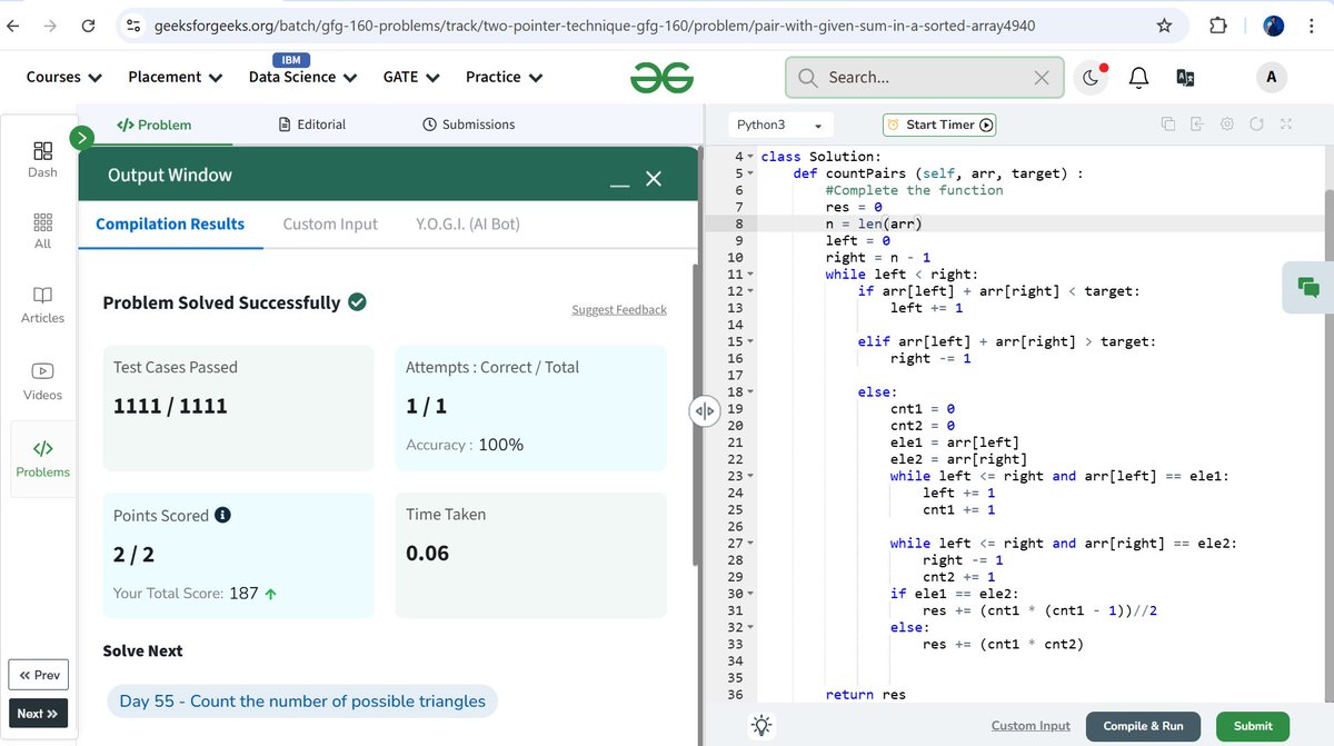 A_man_Prajapati's tweet image. Day - 54 of #gfg160 day challenge the problem is find 2 sum - count pairs with given sum in sorted array
passed all test cases 1111/1111
Time taken : 0.06 , Tc = 0(n),Sc = 0(1)
Points scored : 2/2
@geeksforgeeks
#gfg160 #CodingJourn #python #pythonlearning #DSA