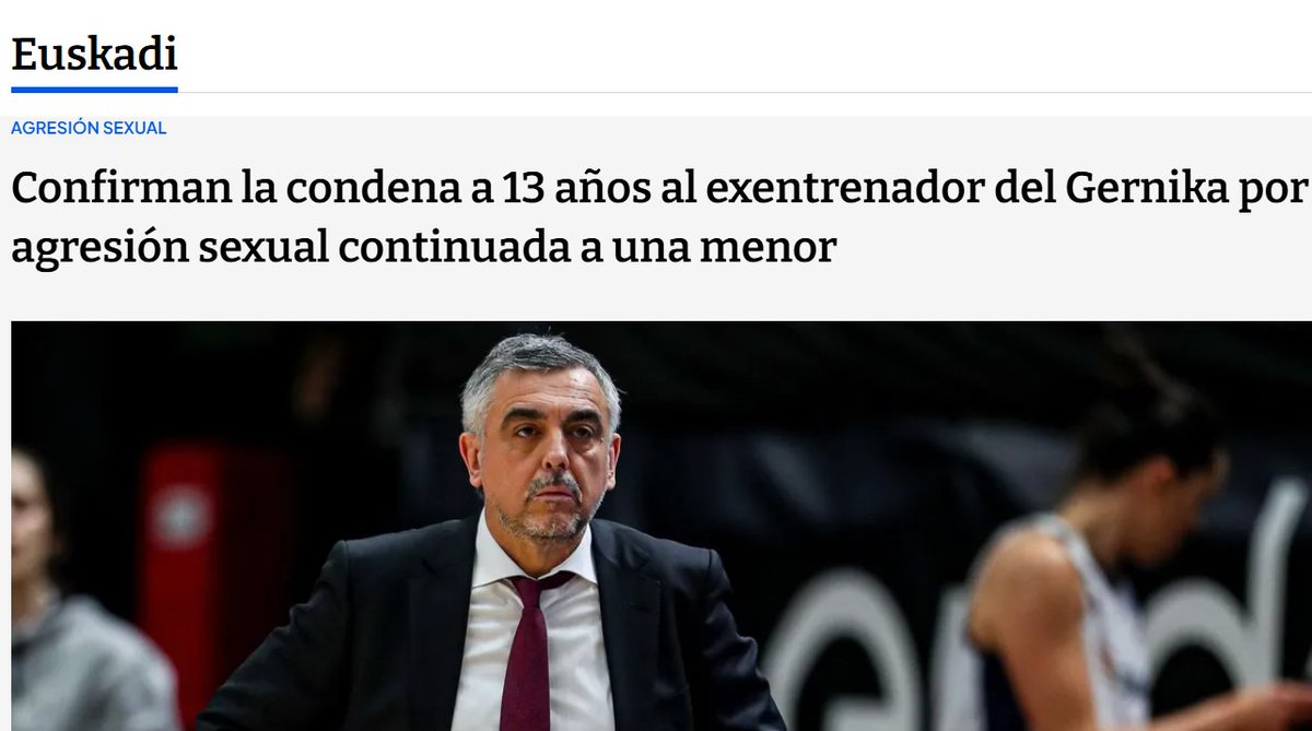 NOTICIA
La violencia sexual presente también en el ámbito deportivo.
Es responsabilidad de todos/as luchar contra la violencia hacia la infancia y adolescencia.

Confirman la condena a 13 años al exentrenador del Gernika por agresión sexual