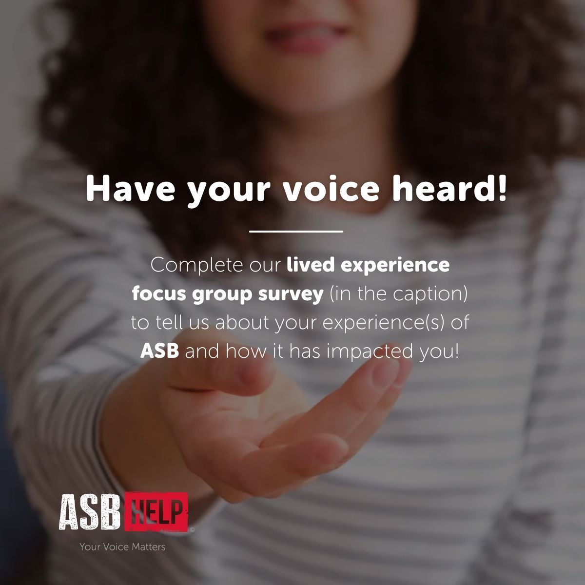 We want to hear your story! 📣 

Please consider taking 5-10 minutes to complete our Lived Experience Focus Group survey: buff.ly/SJ8aUbA 

Please forward to anyone you know who has experienced anti-social behaviour ❤️ 

#charity #ASB #antisocialbehaviour