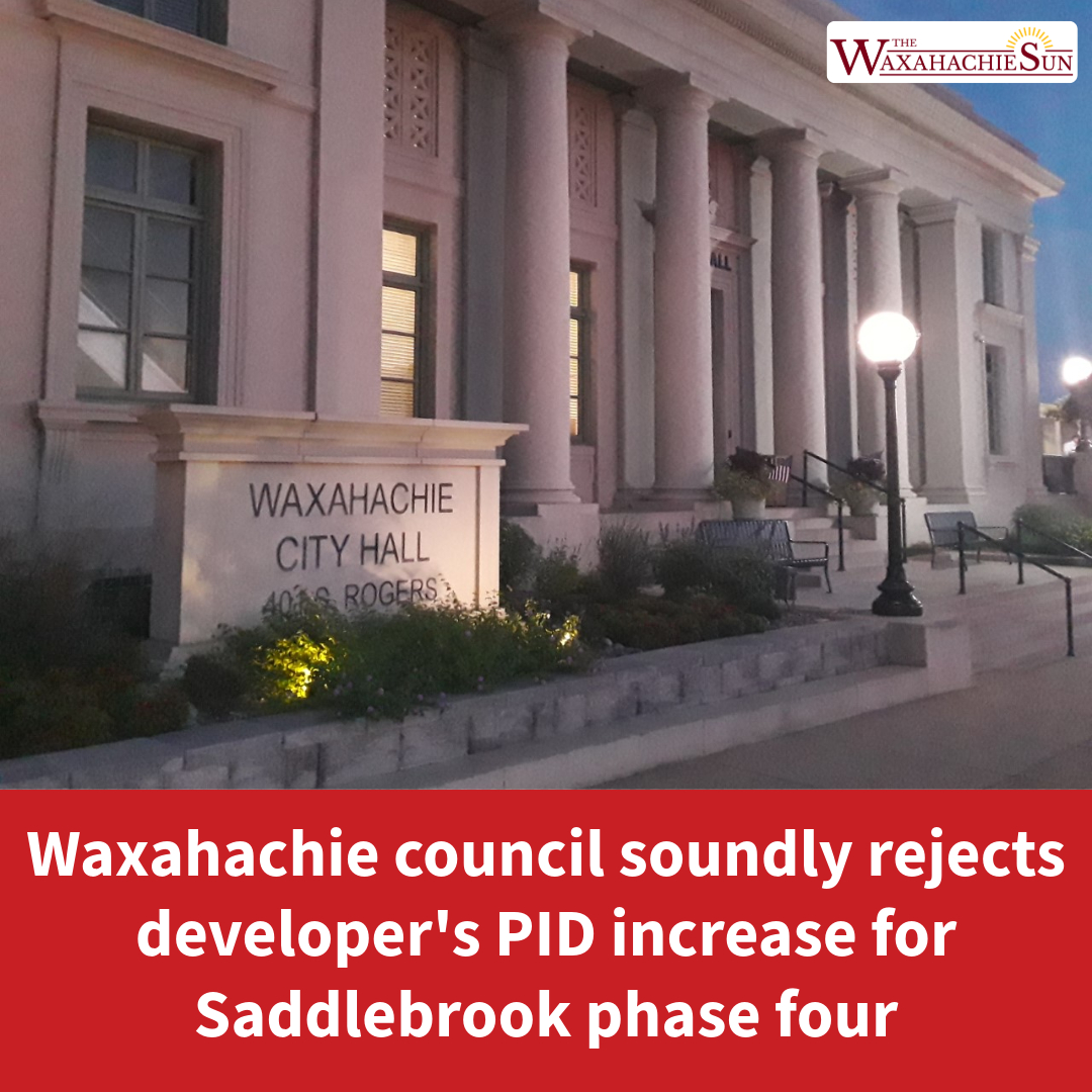 Waxahachie council soundly rejects developer's PID increase for Saddlebrook phase four | News | waxahachiesun.com