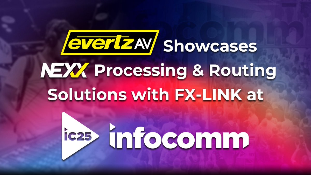 🚨Press Release Alert🚨 EvertzAV Showcases NEXX Processing and Routing Solutions with FX-LINK at #InfoComm2025

🔗Full press release here: ow.ly/qMWY50VW1fg