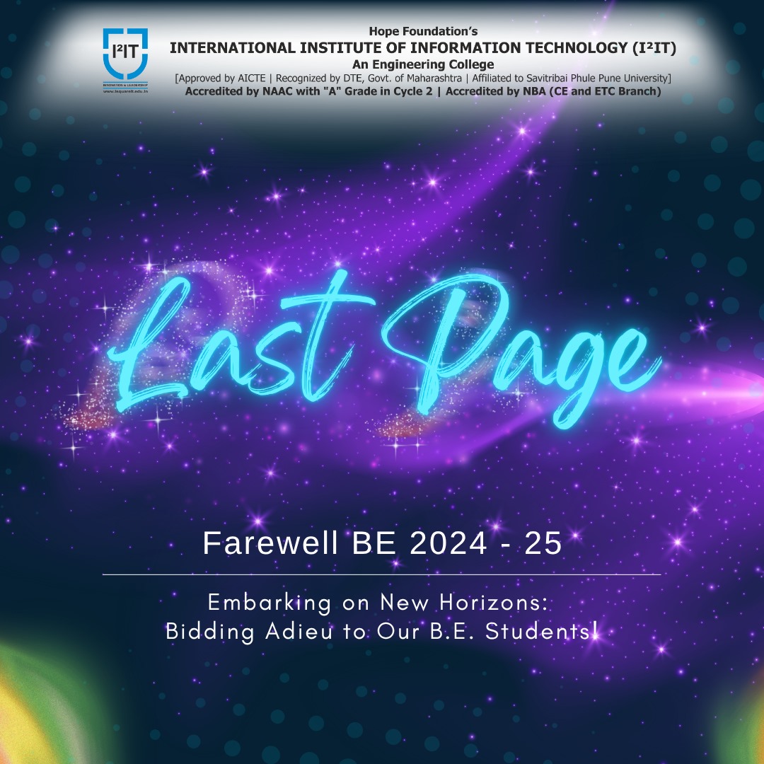 Farewell BE 2024–25
6 June 2025 on I²IT Campus

As we turn the last page in the chapter of campus life for our B.E. Batch of 2024–25, we do so with hearts full of pride and memories.

#i2it #isquareitpune #engineersedge #Farewell2025 #LastPage #I2ITMemories #BEGraduates