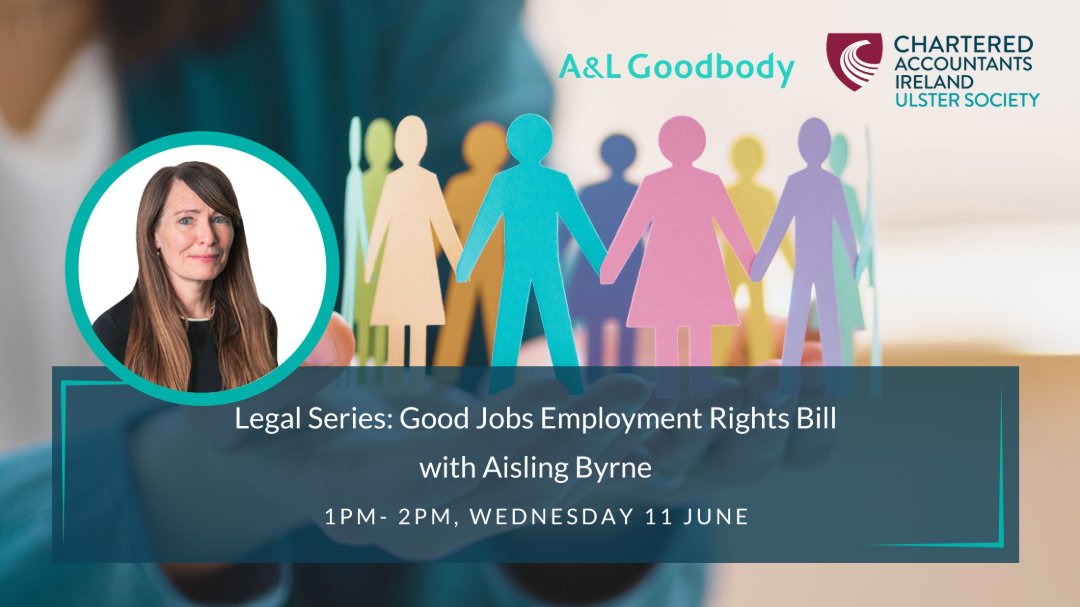 Join us at lunchtime on 11 June for a legal webinar with @algoodbody's Aisling Byrne focusing on The Good Jobs Employment Rights Bill. Aisling will look at what the key employment law changes will be. More details and booking at brnw.ch/21wTbek