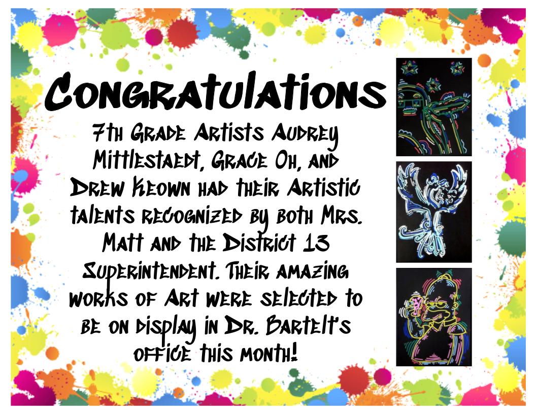 7th Grade Artists Audrey, Grace, and Drew had their Artistic talents recognized by both Mrs. Matt and the District 13 Superintendent. Their amazing works of Art were selected to be on display in Dr. Bartelt's office this month! <a href="/D13Warriors/">Westfield School</a> <a href="/13Bloomingdale/">Bloomingdale SD 13</a> <a href="/jonbartelt/">Jon Bartelt</a> #ilbsd13
