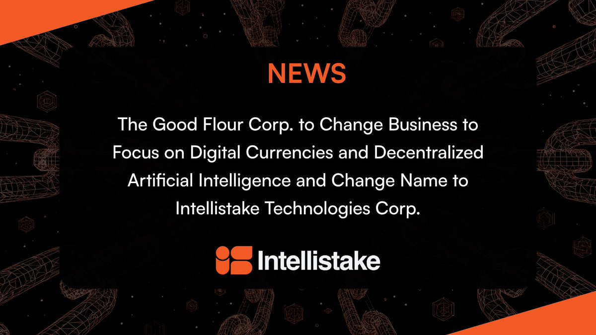 intellistake's tweet image. Breaking News
"The Good Flour Co CSE:GFCO to Change Business to Focus on Digital Currencies and Decentralized Artificial Intelligence, and Change Name to Intellistake Technologies Corp."
Read More👇
newsfilecorp.com/release/254554…