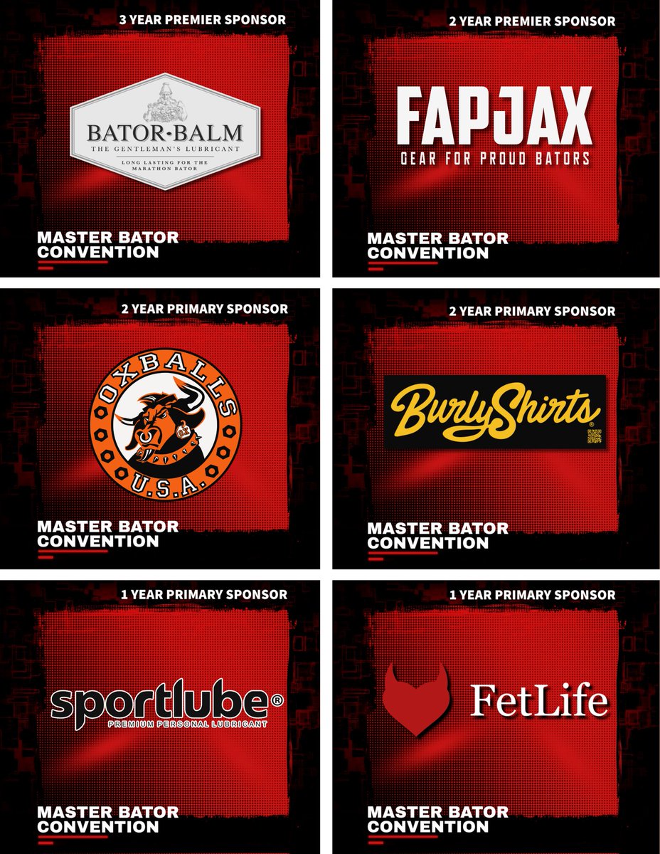 Master Bator Convention is made possible with help from these AMAZING sponsors! Please give them a follow to support them as they support you and the Bator community! 

<a href="/batorbalm/">Bator Balm</a> <a href="/fapjaxgear/">Fapjax</a> <a href="/OxBalls/">OXBALLS</a> Burly Shirts, <a href="/SportLube/">SportLube®</a> <a href="/FetLife/">FetLife</a>