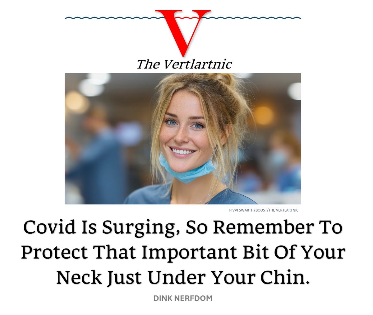 Covid Is Surging, So Remember To Protect That Important Bit Of Your Neck Just Under Your Chin.