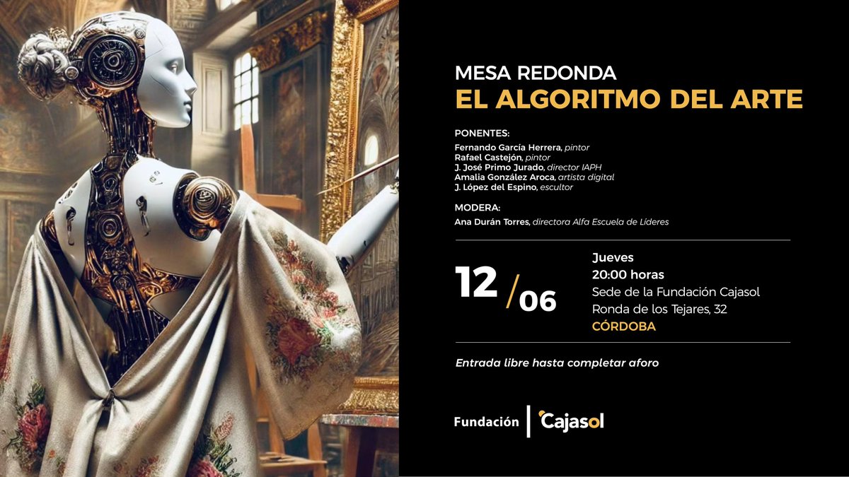 Fundación Cajasol (@cajasol) on Twitter photo Cuando el pincel es un código y el cincel un algoritmo… ¿sigue siendo arte?
Descúbrelo en “El Algoritmo del Arte”, con <a href="/ArteherreraE/">Fernando Garcia Herrera_oficial</a>, <a href="/primojurado/">Juan Jose Primo</a>, <a href="/amaliagaroca/">🌹Amalia G. Aroca 🌹#Cordobamodaconalma</a>, Rafael Castejón, J. López del Espino y moderación de Ana Durán Torres.
📅 12 de junio | 🕗 20.00 | 📍 Córdoba Cuando el pincel es un código y el cincel un algoritmo… ¿sigue siendo arte?
Descúbrelo en “El Algoritmo del Arte”, con <a href="/ArteherreraE/">Fernando Garcia Herrera_oficial</a>, <a href="/primojurado/">Juan Jose Primo</a>, <a href="/amaliagaroca/">🌹Amalia G. Aroca 🌹#Cordobamodaconalma</a>, Rafael Castejón, J. López del Espino y moderación de Ana Durán Torres.
📅 12 de junio | 🕗 20.00 | 📍 Córdoba