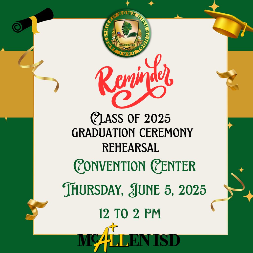 🎓 Class of 2025, Graduation is almost here!
Don’t forget your Graduation Ceremony Rehearsal is this Thursday, June 5 at the McAllen Convention Center from 12 PM to 2 PM.
Let’s get ready to walk the stage, Warriors! 💛💚 #ClassOf2025  #WarriorPride