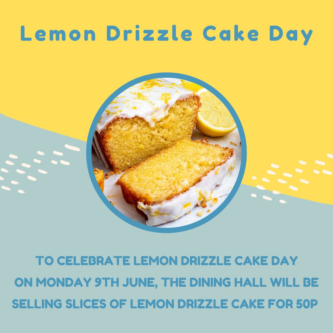 To celebrate Lemon Drizzle Cake Day this coming Monday, the Dining Hall will be selling slices of lemon drizzle cake for 50p.