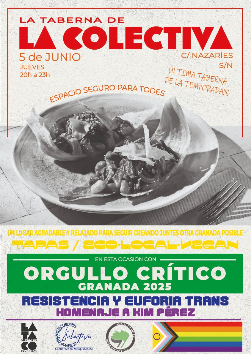 HOY JUEVES 5 DE junio, de 20h a 23h, en el <a href="/CVAlacolectiva/">La Colectiva</a>

¡¡¡LA TABERNA DE LA COLECTIVA!!
🏳️‍⚧️🏳️‍🌈🌮🍻🧆🥃 
⚠️Última de la temporada!

Ven a tapear algo con las gentes luchadoras de Granada. Esta vez con el #OrgulloCrítico2025