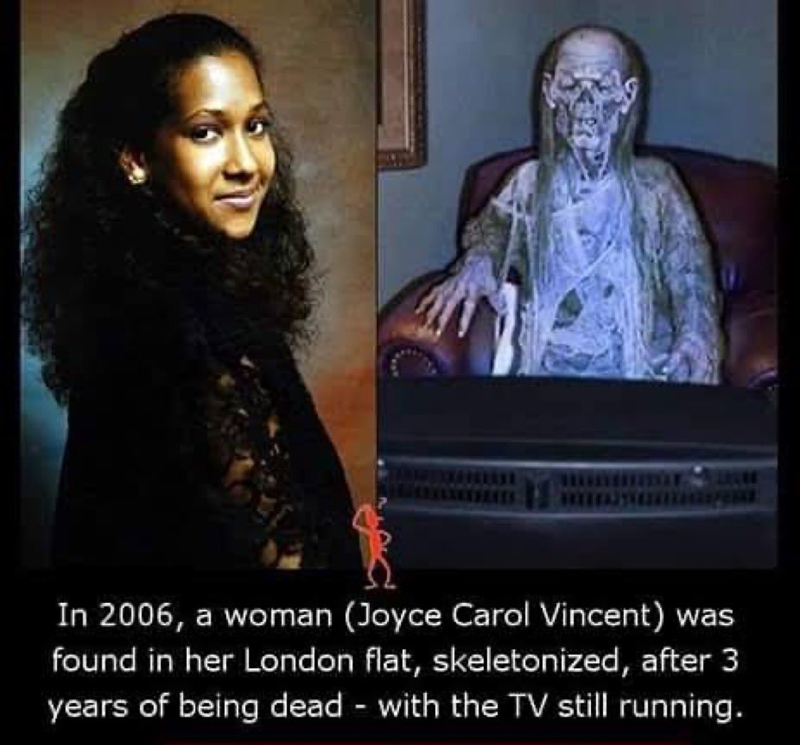<a href="/creepydotorg/">Creepy.org</a> The story: 

In 2006, a woman named Joyce Carol Vincent was found in her London flat, skeletonized, with the TV still running. She'd been dead for over 2 years. To this day her cause of death remains a mystery.