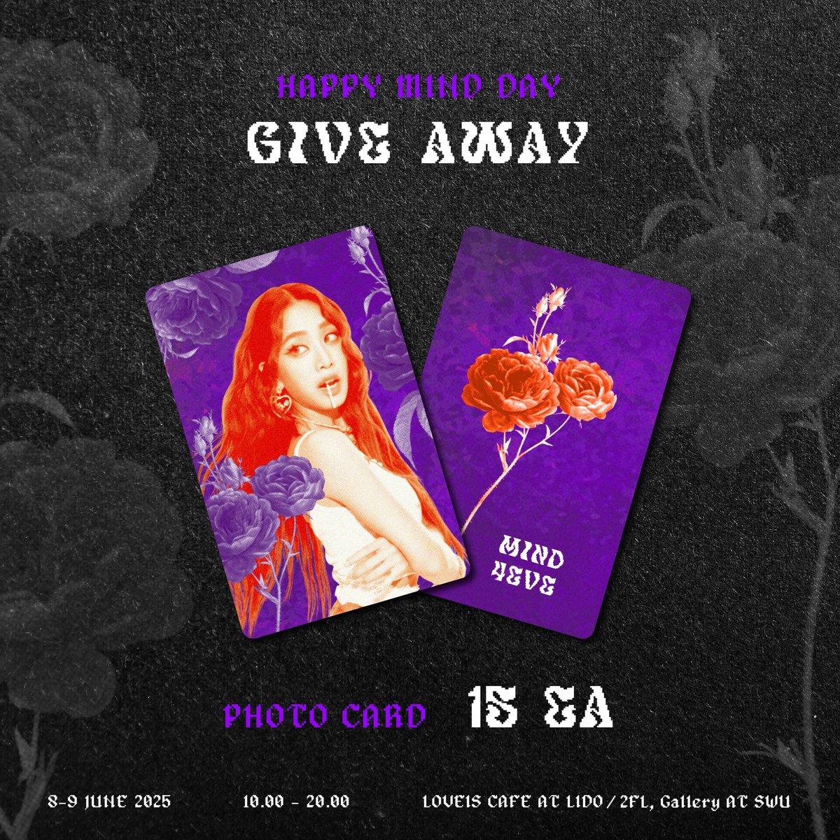 Give Away — Happy ‘Mind’ Day 🥀

Limited to 30 pieces (15 EA per design)

• 8-9 June 2025
• LOVEiS Cafe At LiDO / 2FL, Gallery At SWU

#Mind4EVE