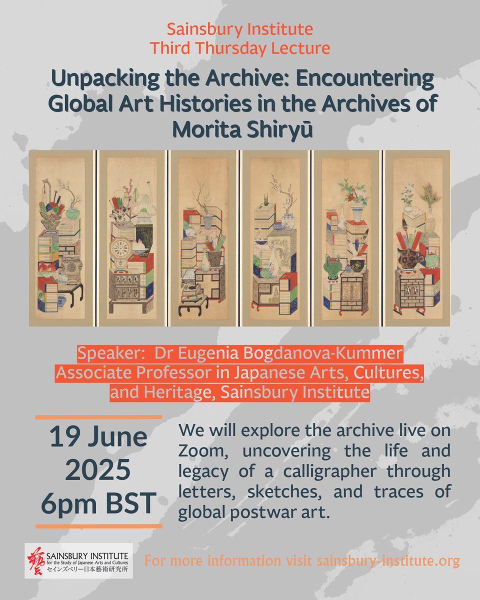 Sainsbury Institute (@sisjac_uk) on Twitter photo June Online Third Thursday Lecture - Unpacking the Archive: Encountering Global Art Histories in the Archives of Morita Shiryū.
Speaker: Dr Eugenia Bogdanova-Kummer (Sainsbury Institute)
19 June 2025, 6pm BST, Sign up for free: tinyurl.com/mrx7hvb9 June Online Third Thursday Lecture - Unpacking the Archive: Encountering Global Art Histories in the Archives of Morita Shiryū.
Speaker: Dr Eugenia Bogdanova-Kummer (Sainsbury Institute)
19 June 2025, 6pm BST, Sign up for free: tinyurl.com/mrx7hvb9