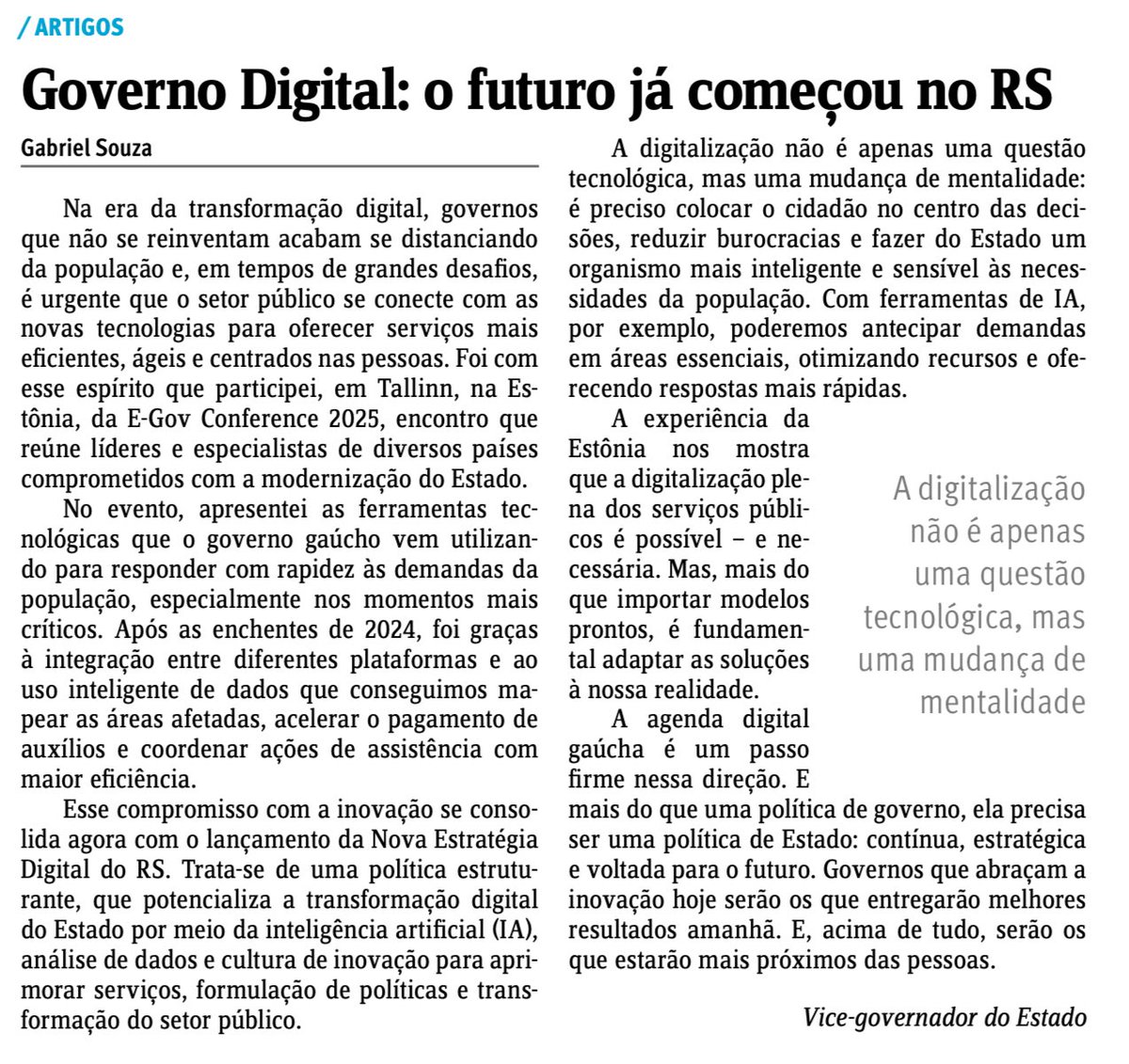 Seguimos nosso compromisso com a inovação do RS, agora com o lançamento de uma política estruturante que potencializa a transformação digital do Estado com uso de IA: a Nova Estratégia Digital do RS. Este é o tema do meu artigo publicado hoje no Jornal do Comércio.