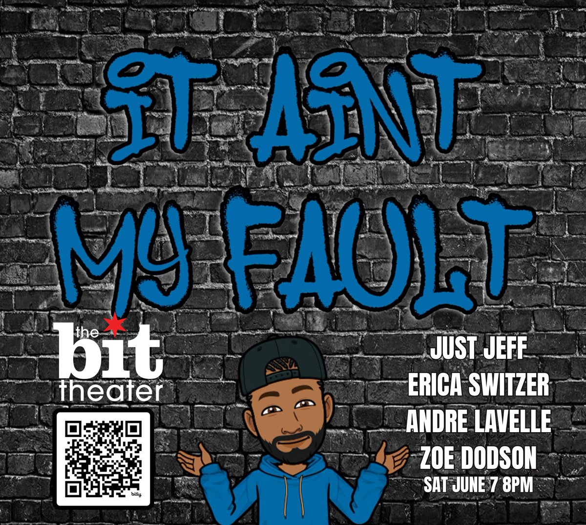 It Ain’t My Fault Comedy Show - First Saturdays except 8/9 at The Bit