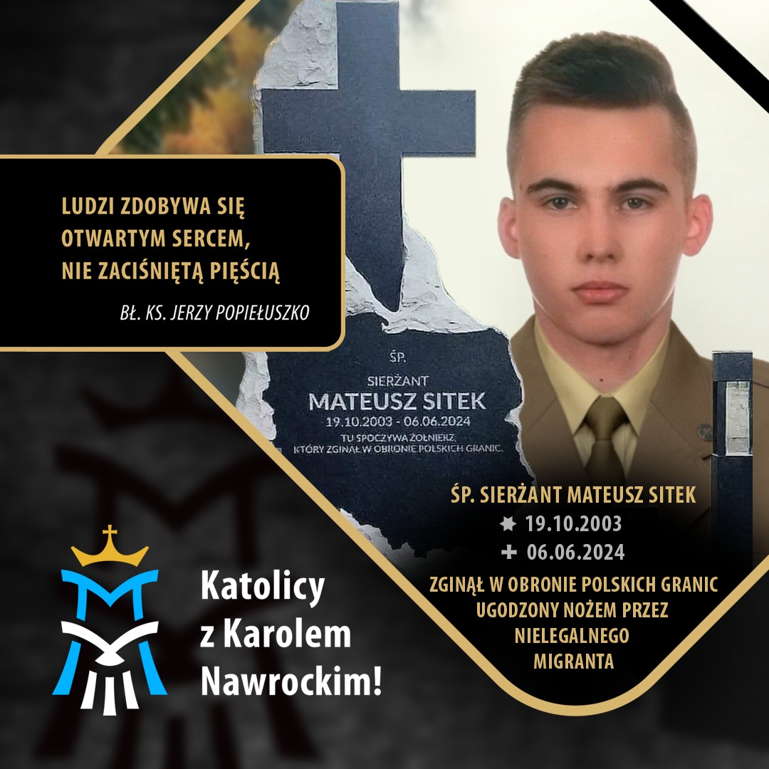 Telewizja Republika 🇵🇱 #włączprawdę (@republikatv) on Twitter photo Zaobserwuj <a href="/KzKN_PL/">Katolicy z Karolem Nawrockim (KzKN.PL)</a>
Jutro, 6 czerwca, przypada pierwsza rocznica odejścia do domu Ojca sierżanta #MateuszSitek.
Jako #KzKN, chcemy przypomnieć, wypowiedziane podczas uroczystości pogrzebowych, słowa Mamy naszego #BohaterNarodowy :
🇵🇱✝️🇵🇱
Kochani, módlmy się za naszą Zaobserwuj <a href="/KzKN_PL/">Katolicy z Karolem Nawrockim (KzKN.PL)</a>
Jutro, 6 czerwca, przypada pierwsza rocznica odejścia do domu Ojca sierżanta #MateuszSitek.
Jako #KzKN, chcemy przypomnieć, wypowiedziane podczas uroczystości pogrzebowych, słowa Mamy naszego #BohaterNarodowy :
🇵🇱✝️🇵🇱
Kochani, módlmy się za naszą