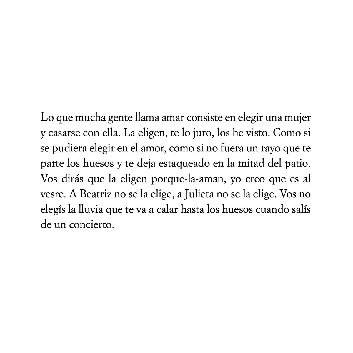 El amor, ese rayo, esa lluvia que no se elige. De Julio Cortázar.