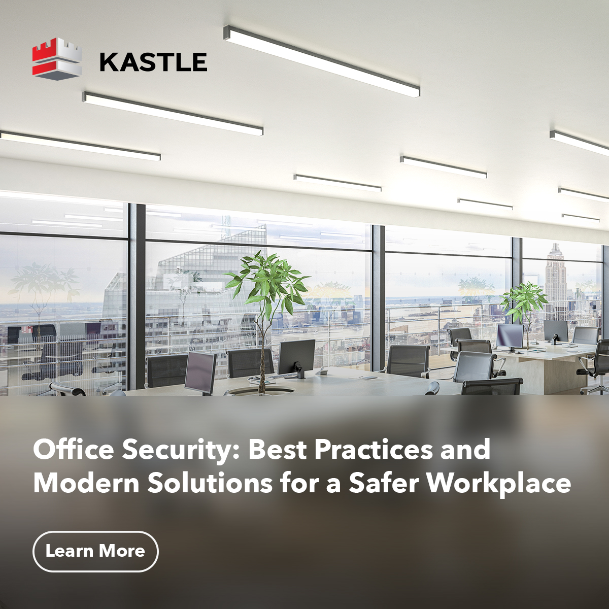 75% of companies rank physical security as a top concern.

Kastle makes it easier to protect your office—with smart tech, AI video, and cloud-managed access.

Ready to level up your workplace safety?

Read the full guide: hubs.ly/Q03qY9zK0
