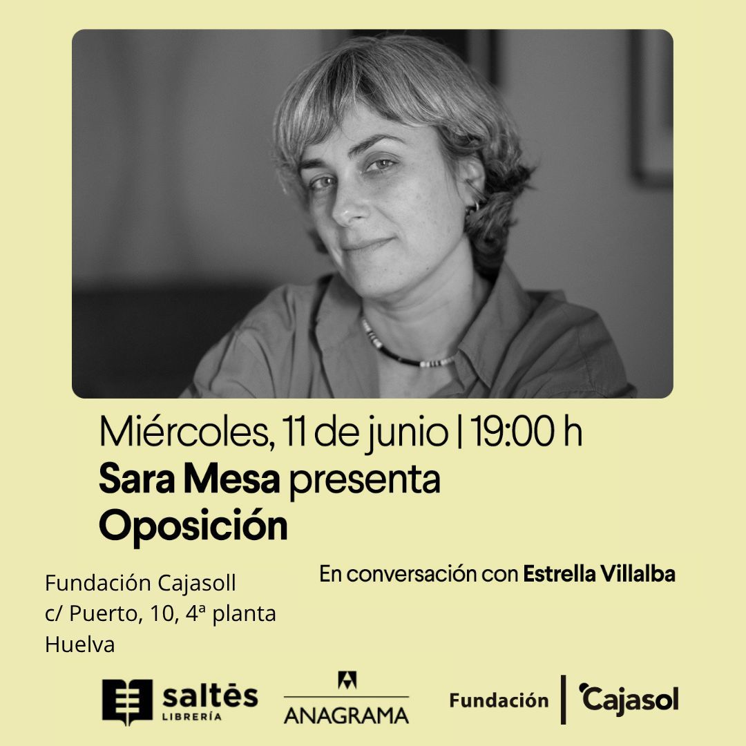 Fundación Cajasol (@cajasol) on Twitter photo El próximo miércoles 11 de junio, a las 19.00, la Fundación Cajasol en Huelva acoge la presentación de Oposición (<a href="/AnagramaEditor/">Editorial Anagrama</a>), la novela más reciente de Sara Mesa.
Junto a Estrella Villalba (<a href="/saltes_libreria/">Librería Saltés</a>), exploraremos los entresijos de la burocracia y las grietas que El próximo miércoles 11 de junio, a las 19.00, la Fundación Cajasol en Huelva acoge la presentación de Oposición (<a href="/AnagramaEditor/">Editorial Anagrama</a>), la novela más reciente de Sara Mesa.
Junto a Estrella Villalba (<a href="/saltes_libreria/">Librería Saltés</a>), exploraremos los entresijos de la burocracia y las grietas que