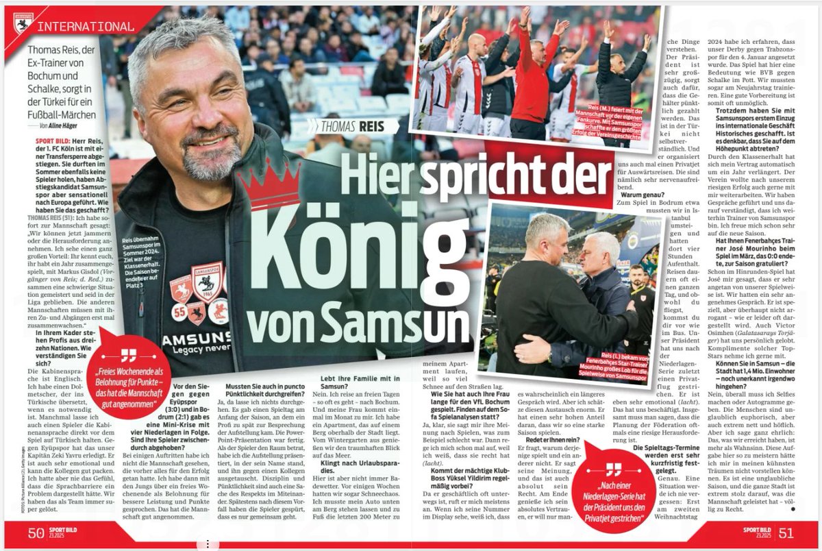 Birçoklarına göre Süper Lig'de bu sezonun en iyi teknik direktörü olan Thomas Reis, Bild'e keyifli bir röportaj vermiş. Röportajın başlığı "Samsun'un Kralı".

Transfer yasağından Yüksel Yıldırım'a, Mourinho'dan Samsun şehrine kadar güzel detaylar var.

Öne çıkan soruları ve