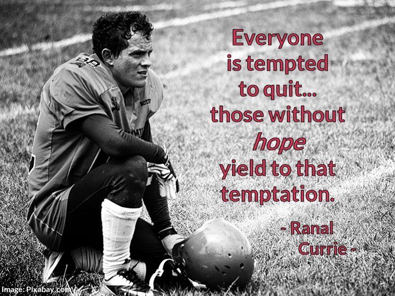 Everyone is tempted to quit... those without hope yield to that temptation.

#quote #quotesmith55 #quitting #hope #ThursdayThoughts