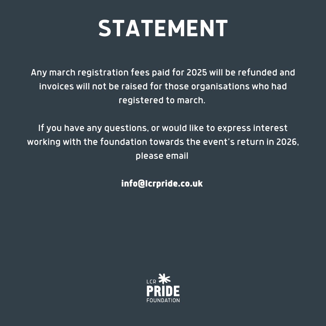LCR Pride Foundation (@lcrpride) on Twitter photo It is with great sadness that we announce that Pride in Liverpool and March with Pride 2025 , due to take place on Saturday, 26 July, will not go ahead.
If you have any questions, or would like reach out to the board, please email info@lcrpride.co.uk It is with great sadness that we announce that Pride in Liverpool and March with Pride 2025 , due to take place on Saturday, 26 July, will not go ahead.
If you have any questions, or would like reach out to the board, please email info@lcrpride.co.uk