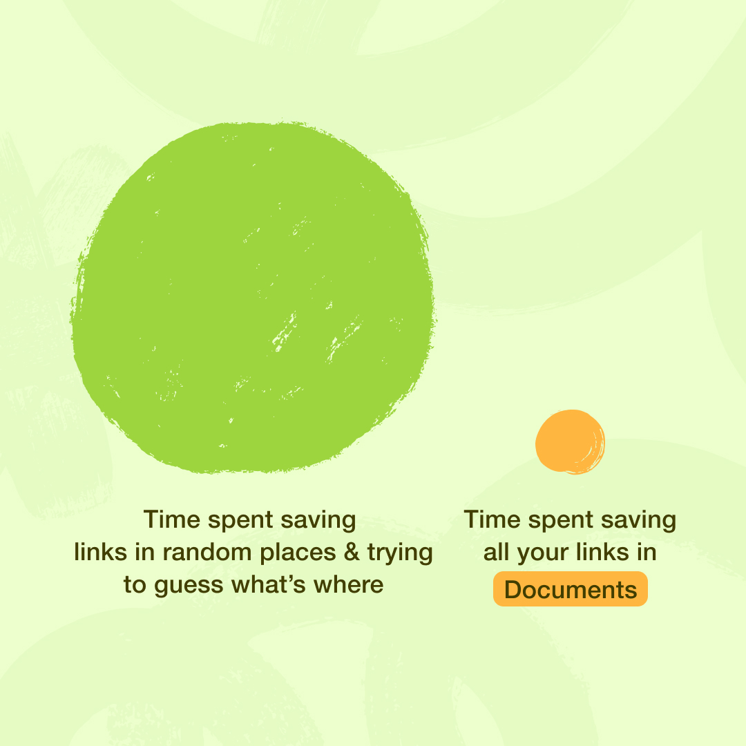 Lost links = lost ideas.
Time to save them right with the Documents app 📎✨
