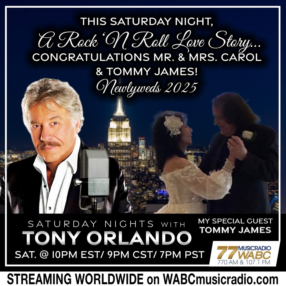 77 WABC Music Radio (@musicradiowabc) on Twitter photo TONIGHT at 10PM EST:
Host <a href="/TonyOrlando/">Tony Orlando</a> This Saturday Night, A Rock ’N Roll Love Story! Congratulations Mr. & Mrs. Carol & Tommy James! Newlyweds 2025
Join us TONIGHT on wabcmusicradio.com, 770 AM, or on the 77 WABC app! TONIGHT at 10PM EST:
Host <a href="/TonyOrlando/">Tony Orlando</a> This Saturday Night, A Rock ’N Roll Love Story! Congratulations Mr. & Mrs. Carol & Tommy James! Newlyweds 2025
Join us TONIGHT on wabcmusicradio.com, 770 AM, or on the 77 WABC app!