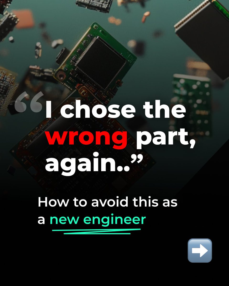 “I chose the wrong part… again.”

If you’re a new hardware engineer, this one’s for you 👇