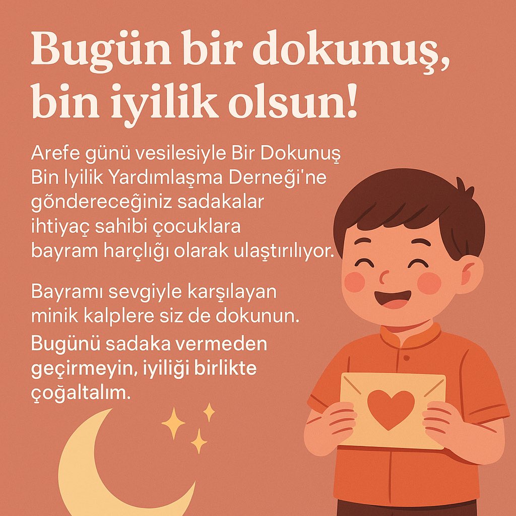 ruhurevanolmus's tweet photo. Öncelik olarak herkesin RT yapmasını rica ediyorum.

Arefe günü vesilesiyle Bir Dokunuş Bin İyilik Yardımlaşma Derneği’ne göndereceğiniz sadakalar, ihtiyaç sahibi çocuklara bayram harçlığı olarak ulaşacak . 🧡

Bayramı sevgiyle karşılayan minik kalplere siz de dokunun.
Bugünü sadaka vermeden geçirmeyin, iyiliği birlikte çoğaltalım. 🌙✨

 ( Tweeti altındaki açıklamaya mutlaka dikkat edelim.)