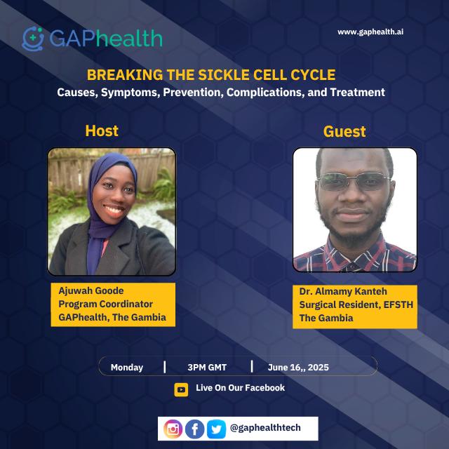 One Gene. One Struggle. One Fight to Break the Cycle.

Join us on June 16 at 3PM GMT for Breaking the Sickle Cell Cycle, a virtual awareness event with Dr. Almamy Kanteh, surgical resident at EFSTH.

Zoom + Live on GAPhealth Facebook Page.