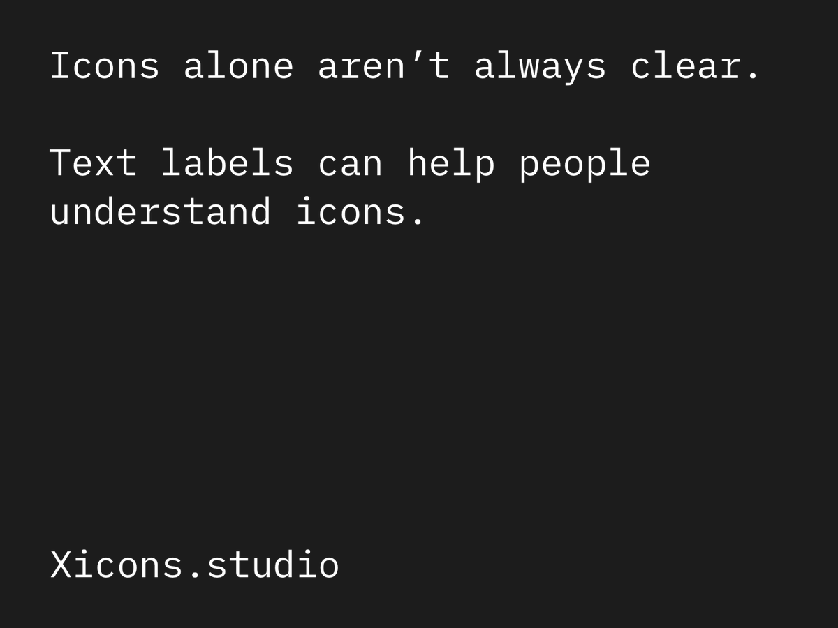 Unfamiliar icons require familiar text labels; few icons are universally understood across cultures and contexts 🌎
