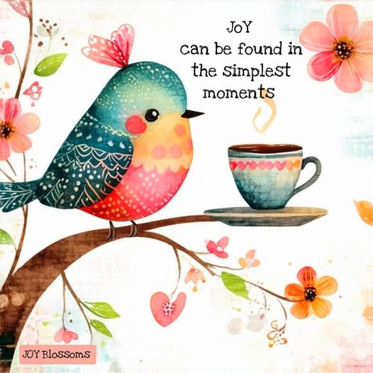 Joy can be found in the simplest moments. ~ Yes, indeed!