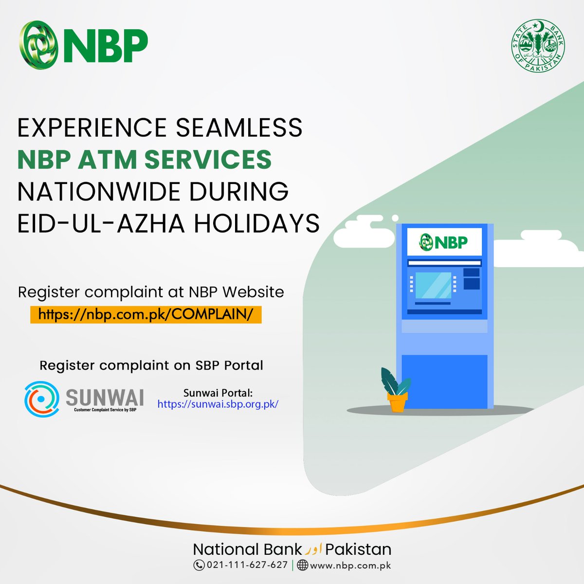 TheNBPak's tweet photo. Enjoy Hassle-Free Access to Cash This Eid!

NBP ensures seamless ATM services across Pakistan during Eid-ul-Azha holidays.
For any concerns, lodge your complaint at https://t.co/827WJPIbQa or via the SBP Sunwai Portal.

#NBP #TheNationsBank #EidUlAzha #ATMAccess #DigitalConvenience #NBP75Years
