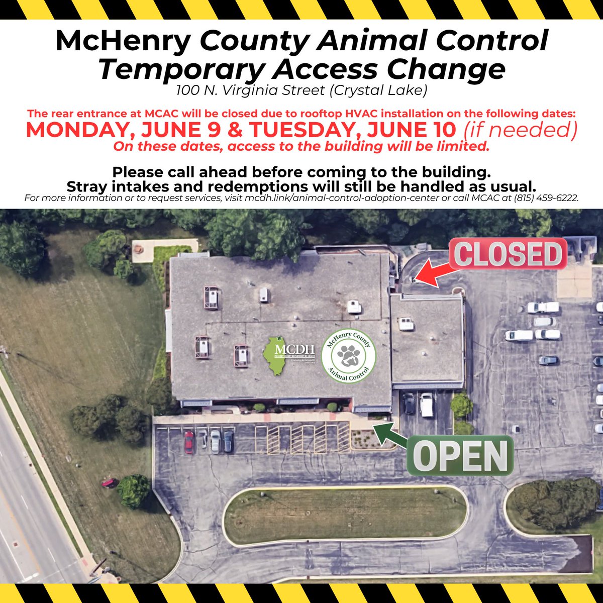 🚧 Temporary Access Change – June 9 &amp; 10 (if needed) 🚧

Due to rooftop HVAC installation, the rear entrance at McHenry County Animal Control will be closed.

Call ahead before visiting.

Stray intakes and redemptions will still be handled as usual.