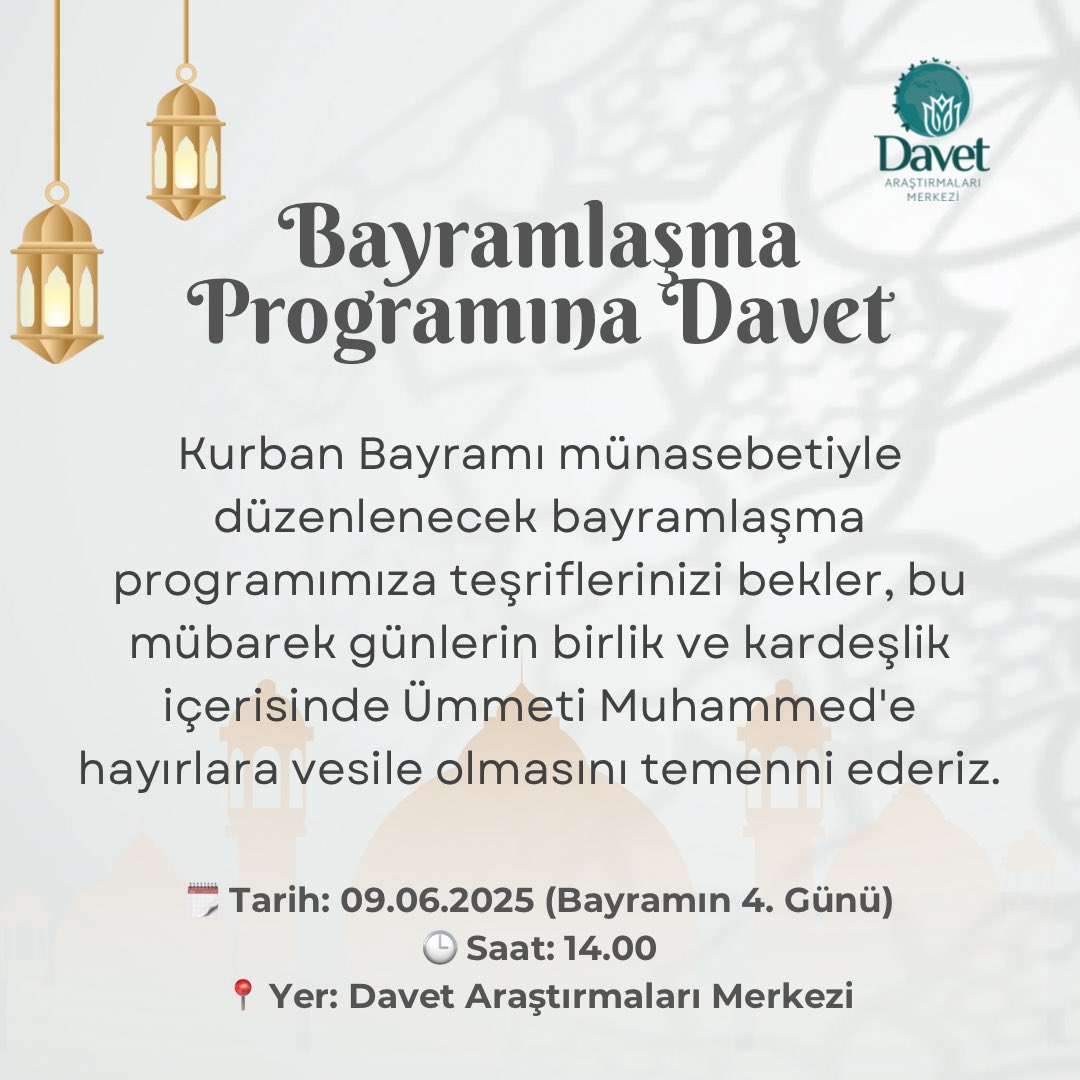 Davet

Bayramlaşma programımıza teşriflerinizi bekler, bu mübarek günlerin birlik ve kardeşlik içerisinde Ümmeti Muhammed’e hayırlara vesile olmasını temenni ederiz.

📅 Tarih: 09.06.2025 (Bayramın 4. Günü)
🕒 Saat: 14.00
📍 Yer: Davet Araştırmaları Merkezi