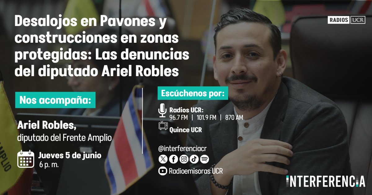 Esta noche escucharemos las denuncias del diputado Ariel Robles sobre daños ambientales en varias zonas del país y desalojos en Pavones. #Interferencia #RadiosUCR