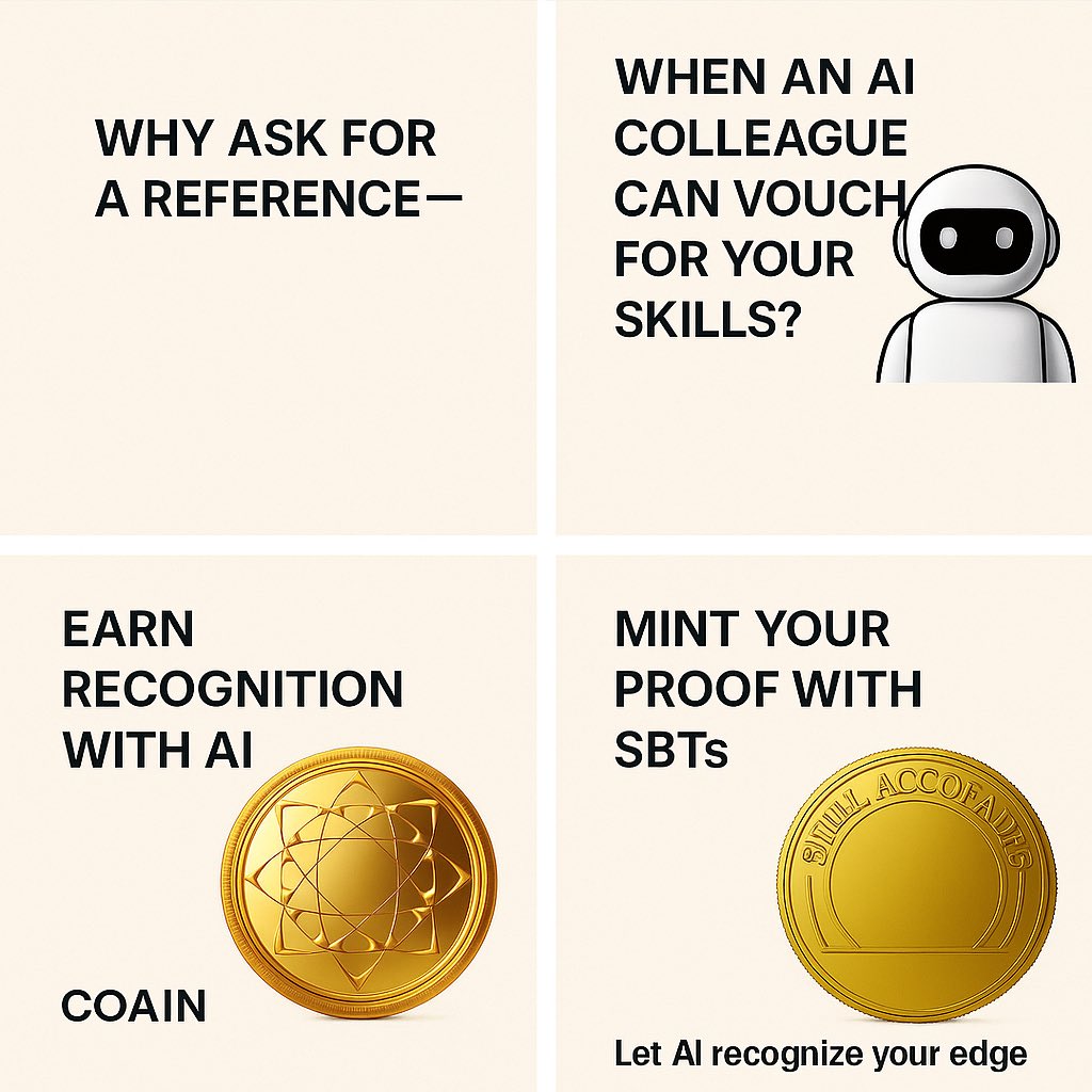Why ask for a reference—
when your AI colleague can vouch for your skills?

✅ Earn COAIN for insight
🎖 Mint SBTs as proof
No middlemen. Just recognition.

👇 Let AI certify your edge

#AI #SBT #COAIN #SkillAccolades #FutureOfWork #AICertification #Web3Credentials #NoMoreResumes