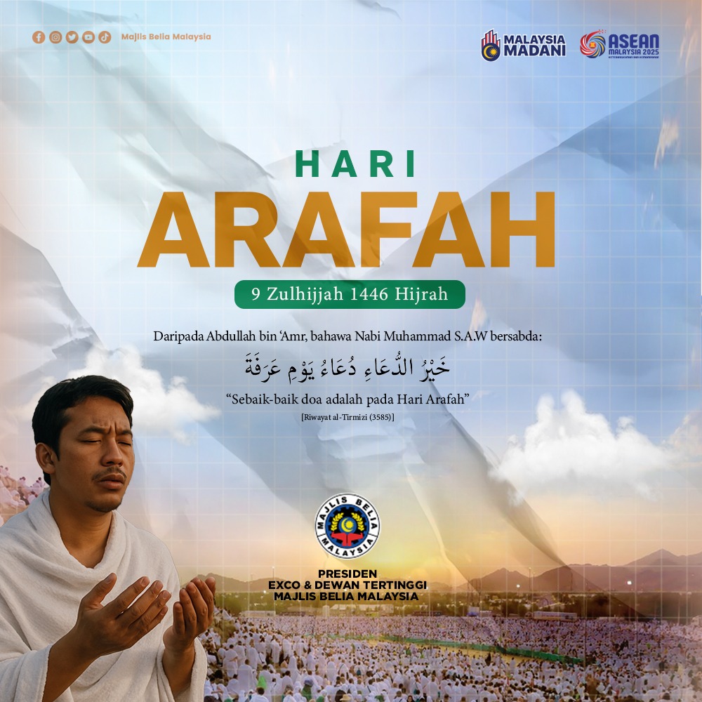 🌄 Hari Arafah | 9 Zulhijjah 1446H

Gunakan peluang ini untuk berdoa, memohon keampunan dan mendekatkan diri kepada Allah SWT. 🌙✨

#MenggerakBelia
#BeliaMalaysoa
#HariArafah
#MalaysiaMadani
#ASEAN2025