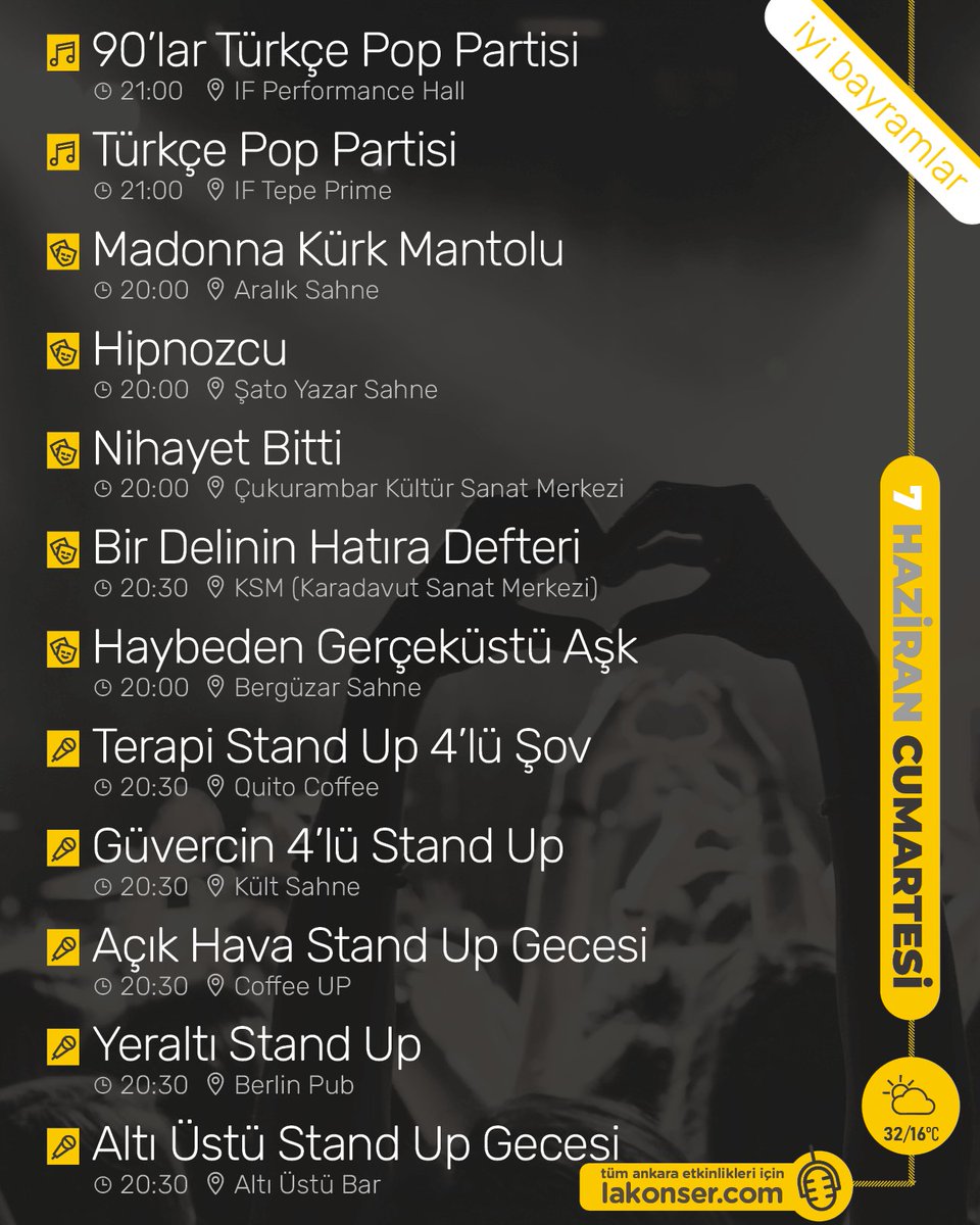 7 HAZİRAN #CUMARTESİ Ankara etkinliklerinden öne çıkanlar 🎙️ Duymasını istediğin arkadaşına yollamayı unutma! Tüm etkinlikler için lakonser.com

Olası değişiklikler için etkinlik günü ilgili mekanın sosyal medya hesaplarını kontrol edebilirsiniz.