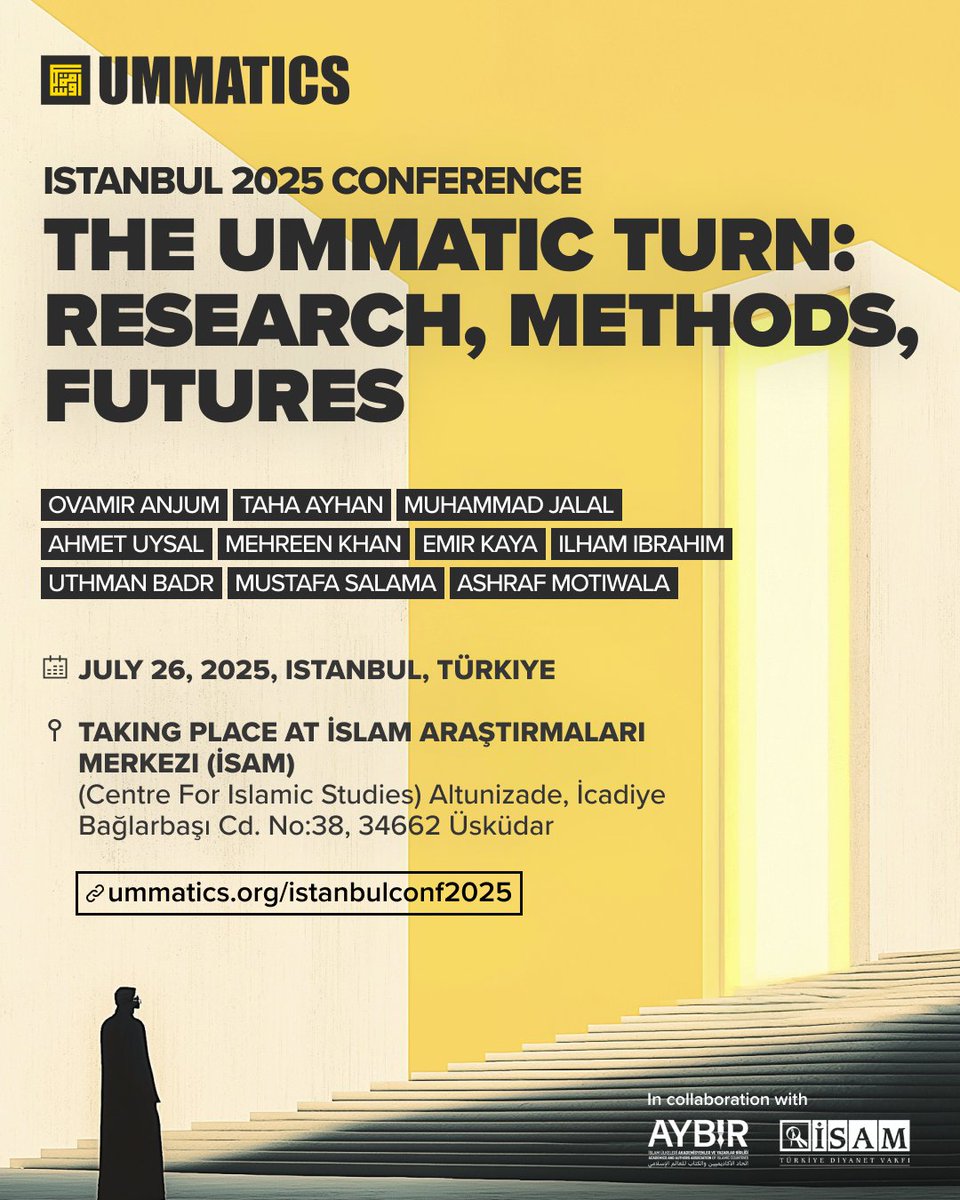 Istanbul 2025 Conference
The Ummatic Turn: Research, Method, Futures

Saturday, July 26, 2025, Istanbul, Türkiye
(Register via link in replies)

The Ummatics Institute is pleased to host a day conference in Istanbul bringing together scholars, thinkers, and strategists to