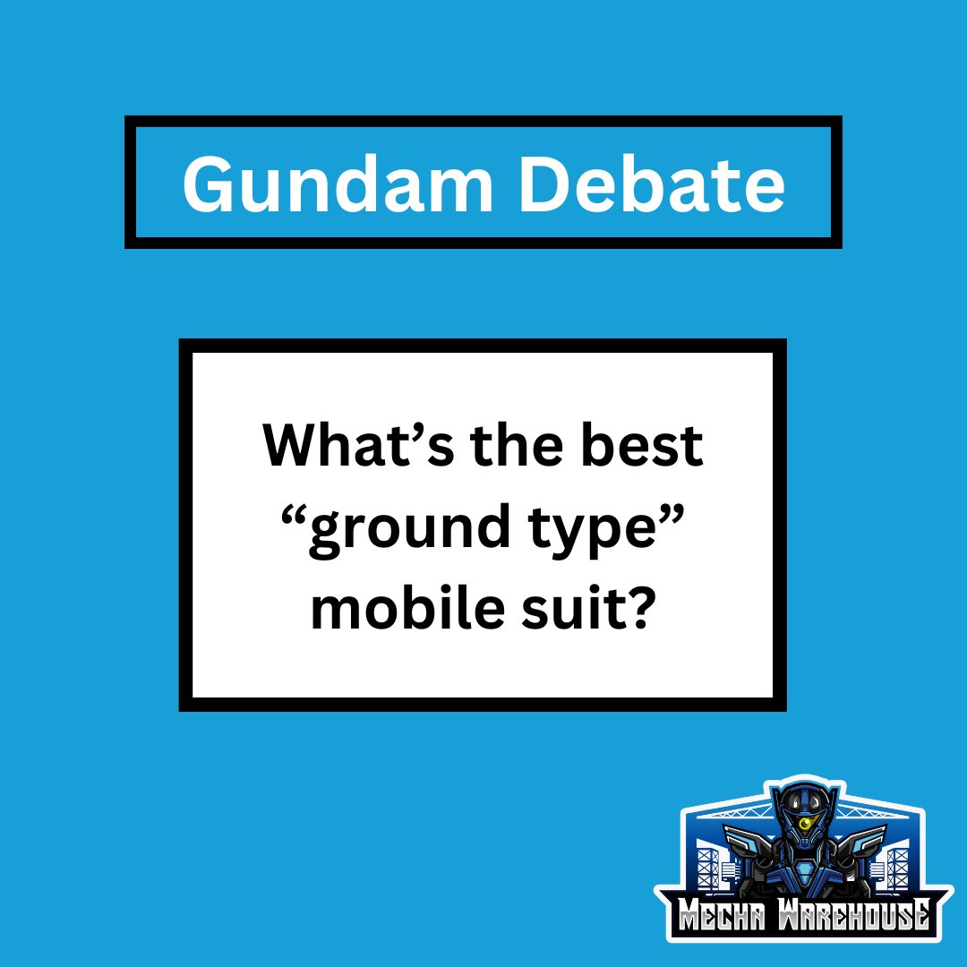 Gundam Debate: What’s the best “ground type” mobile suit?