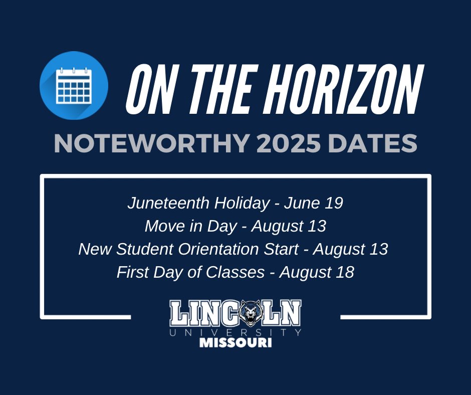 LUBlueTigers's tweet photo. 🏫📅 Save the Date! Summer 2025 at Lincoln University is full of exciting events you won’t want to miss!
▫️Juneteenth Holiday | June 19
▫️Move in Day | Aug. 13
▫️New Student Orientation Start | Aug. 13
▫️First Day of Classes | Aug. 18
#OnTheHorizon #SummerFall2025 #LUMO https://t.co/BN7vuVxuQm